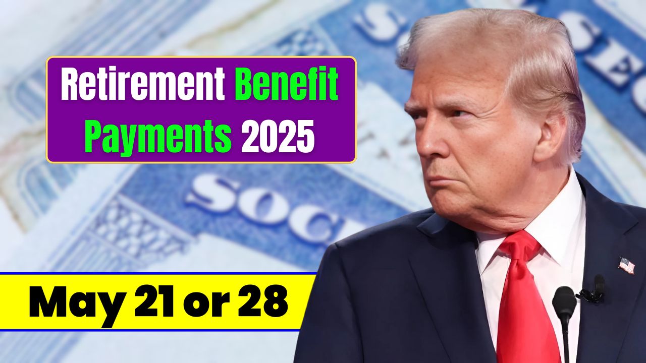 Retirement Benefit Payments 2025