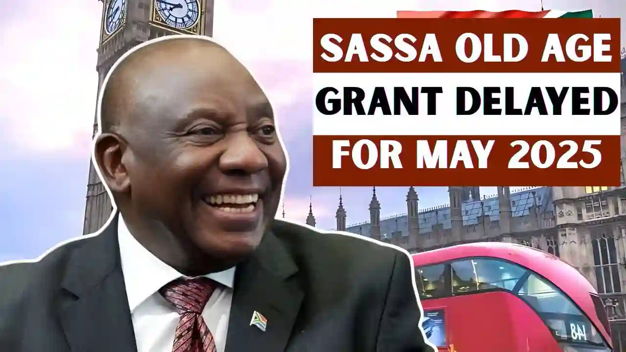 SASSA Old Age Grant Delayed for May 2025 1